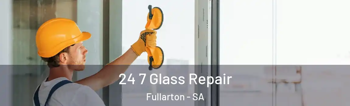  24 7 Glass Repair Fullarton - SA