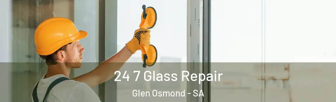 24 7 Glass Repair Glen Osmond - SA