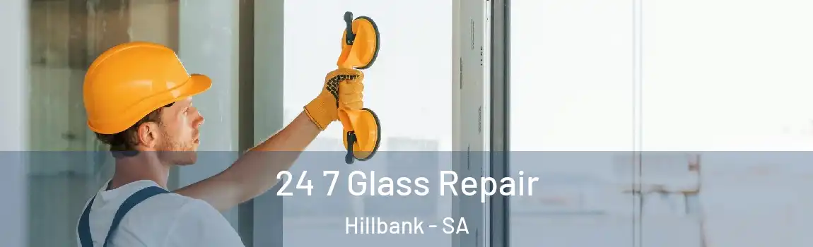 24 7 Glass Repair Hillbank - SA