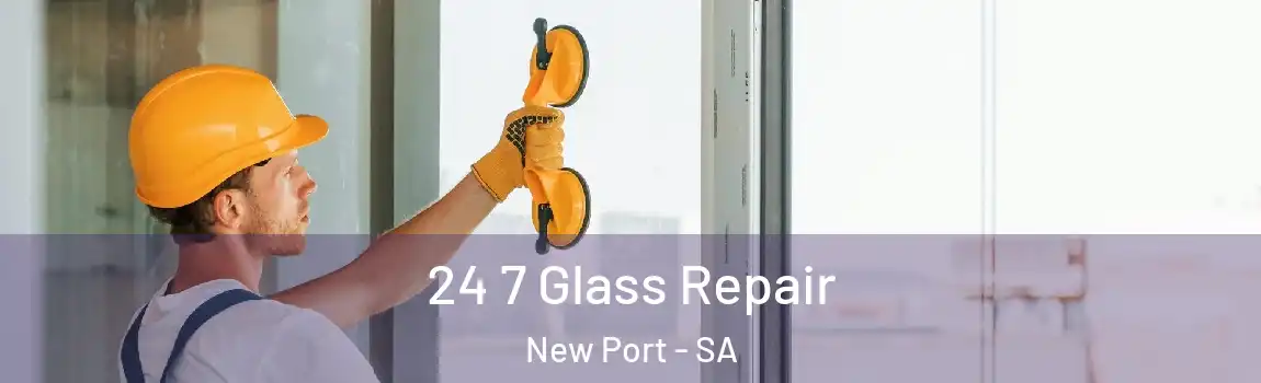 24 7 Glass Repair New Port - SA