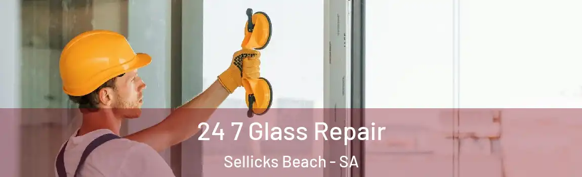 24 7 Glass Repair Sellicks Beach - SA