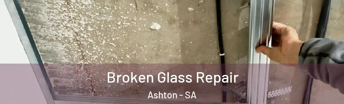 Broken Glass Repair Ashton - SA