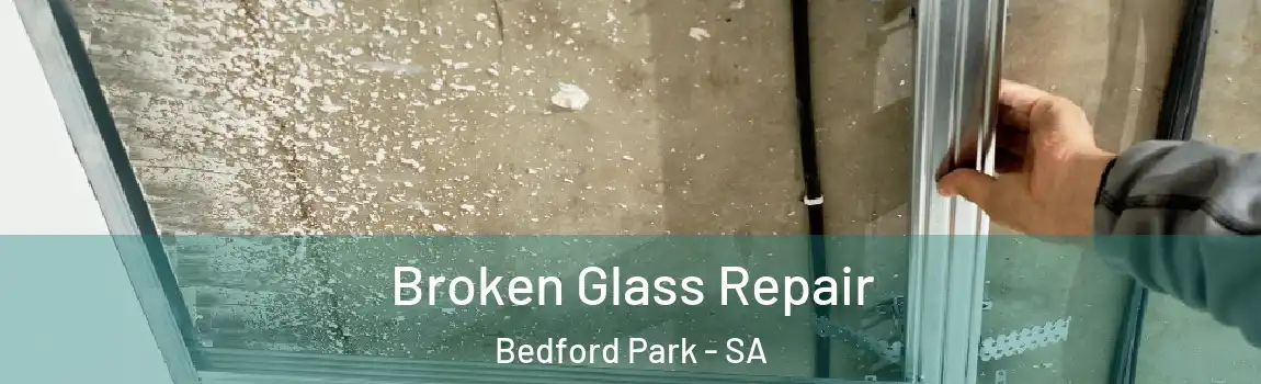 Broken Glass Repair Bedford Park - SA