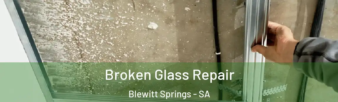  Broken Glass Repair Blewitt Springs - SA