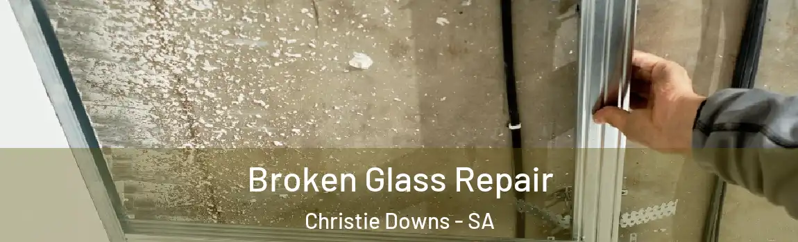 Broken Glass Repair Christie Downs - SA