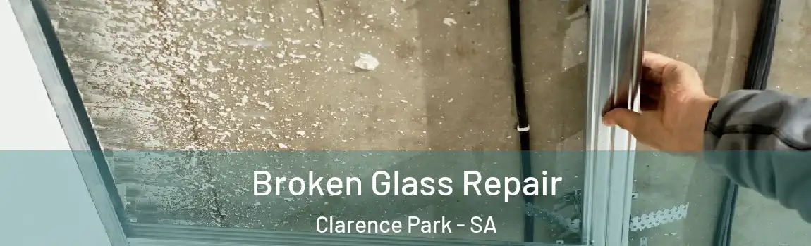 Broken Glass Repair Clarence Park - SA