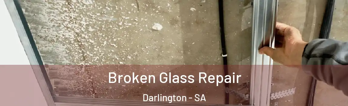 Broken Glass Repair Darlington - SA