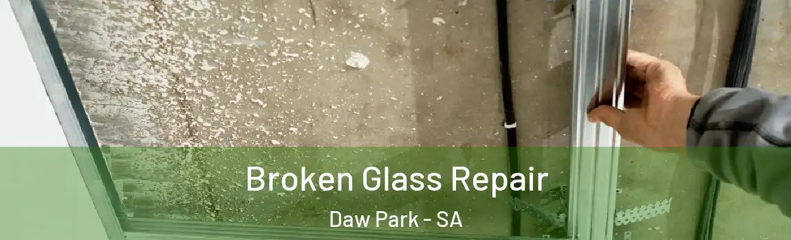 Broken Glass Repair Daw Park - SA