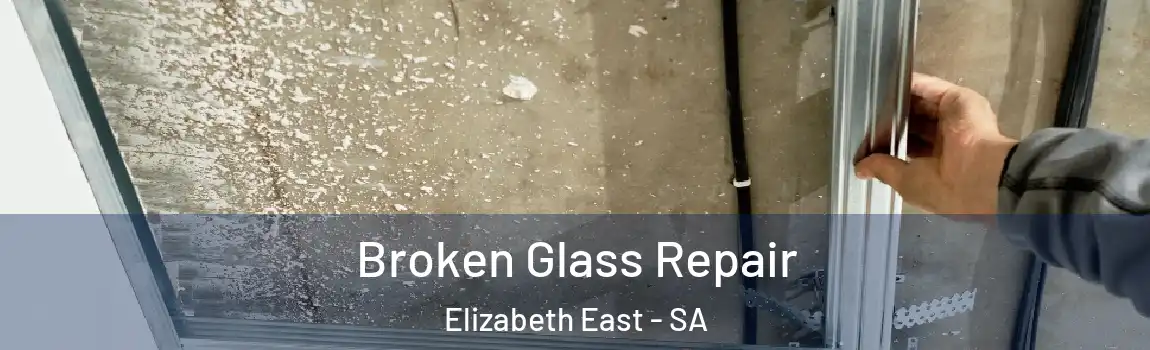  Broken Glass Repair Elizabeth East - SA