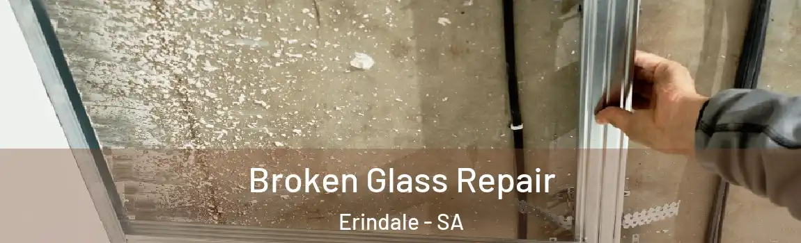 Broken Glass Repair Erindale - SA