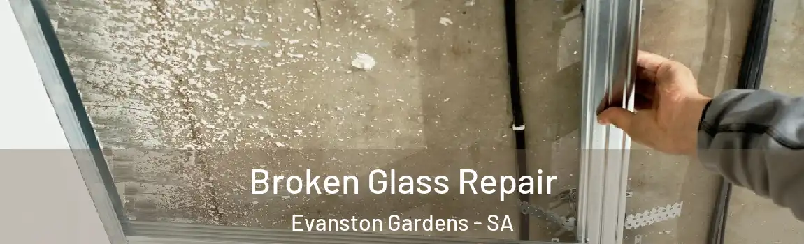 Broken Glass Repair Evanston Gardens - SA