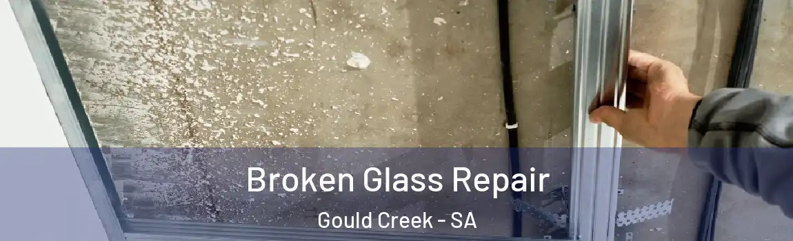  Broken Glass Repair Gould Creek - SA