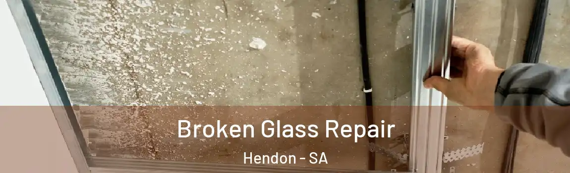 Broken Glass Repair Hendon - SA