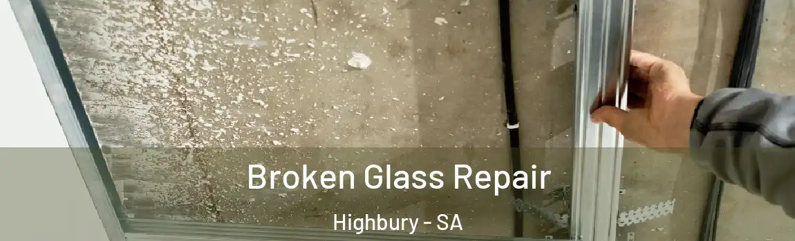 Broken Glass Repair Highbury - SA
