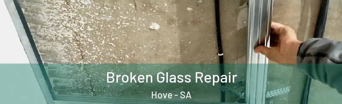 Broken Glass Repair Hove - SA