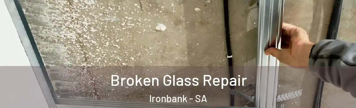 Broken Glass Repair Ironbank - SA