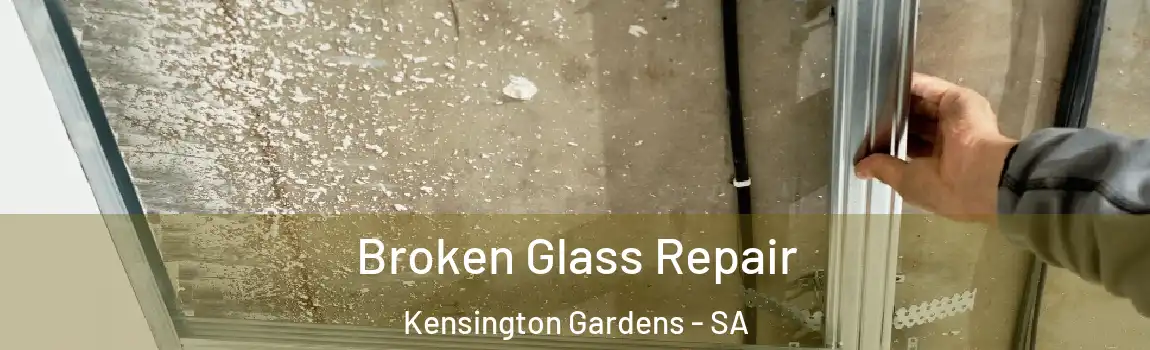  Broken Glass Repair Kensington Gardens - SA