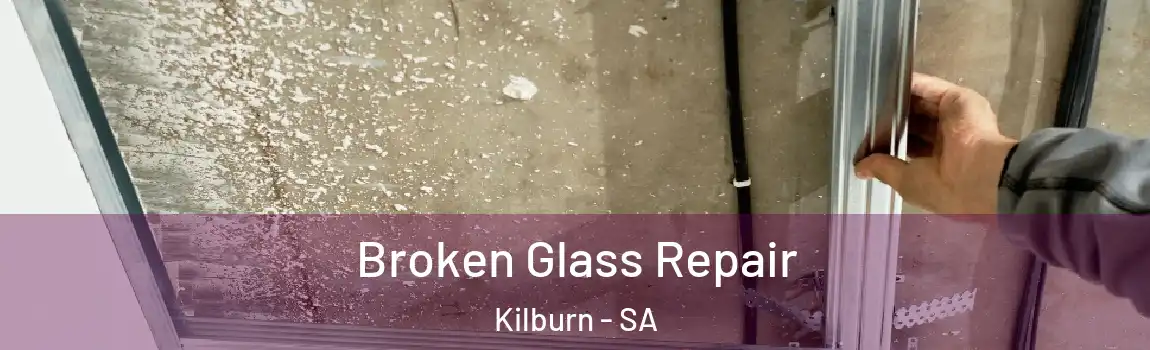 Broken Glass Repair Kilburn - SA