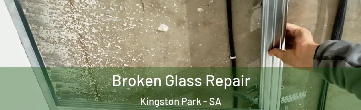 Broken Glass Repair Kingston Park - SA