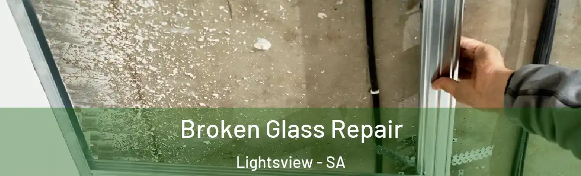  Broken Glass Repair Lightsview - SA