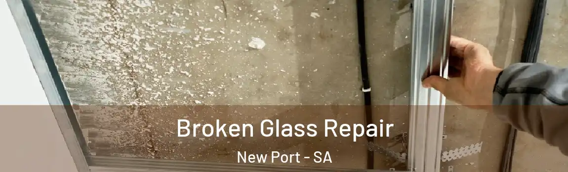 Broken Glass Repair New Port - SA