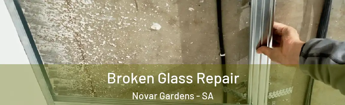  Broken Glass Repair Novar Gardens - SA