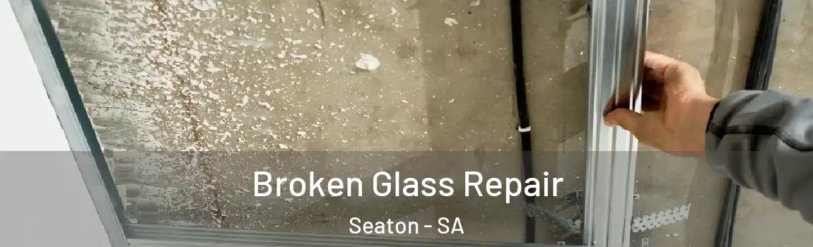  Broken Glass Repair Seaton - SA