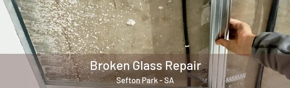 Broken Glass Repair Sefton Park - SA