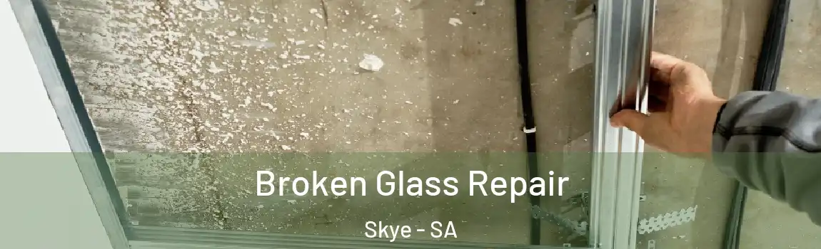 Broken Glass Repair Skye - SA