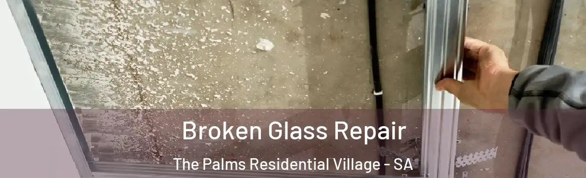 Broken Glass Repair The Palms Residential Village - SA