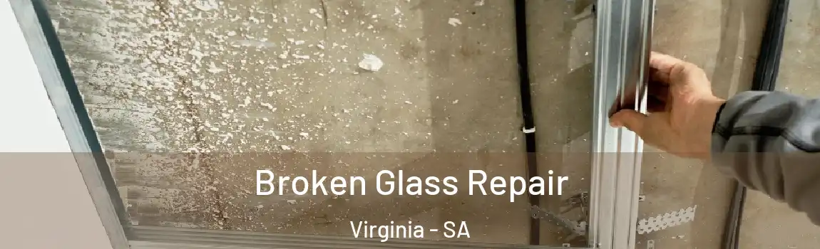 Broken Glass Repair Virginia - SA