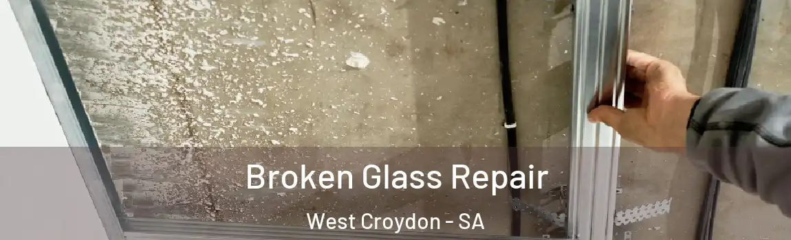 Broken Glass Repair West Croydon - SA