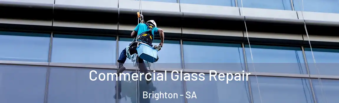 Commercial Glass Repair Brighton - SA