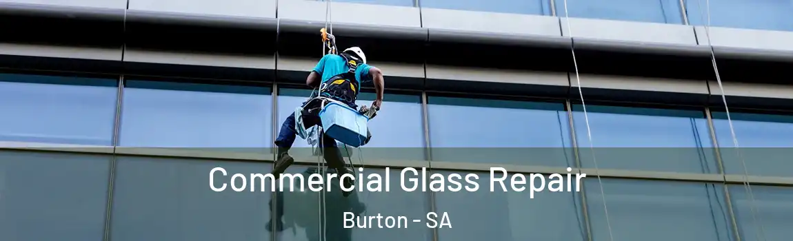  Commercial Glass Repair Burton - SA