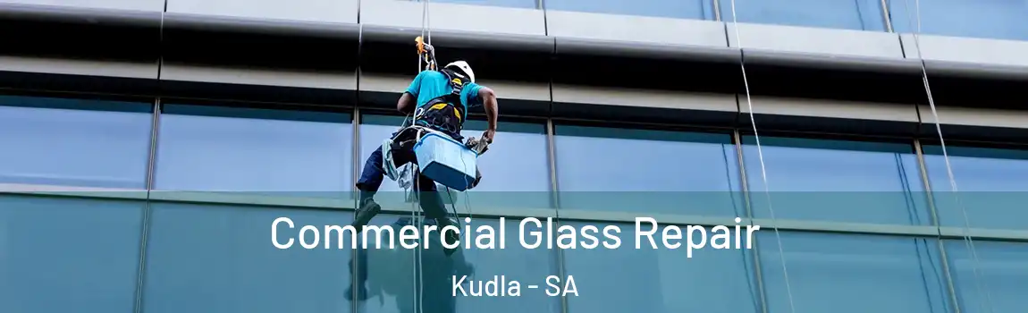  Commercial Glass Repair Kudla - SA