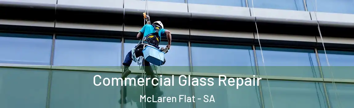 Commercial Glass Repair McLaren Flat - SA