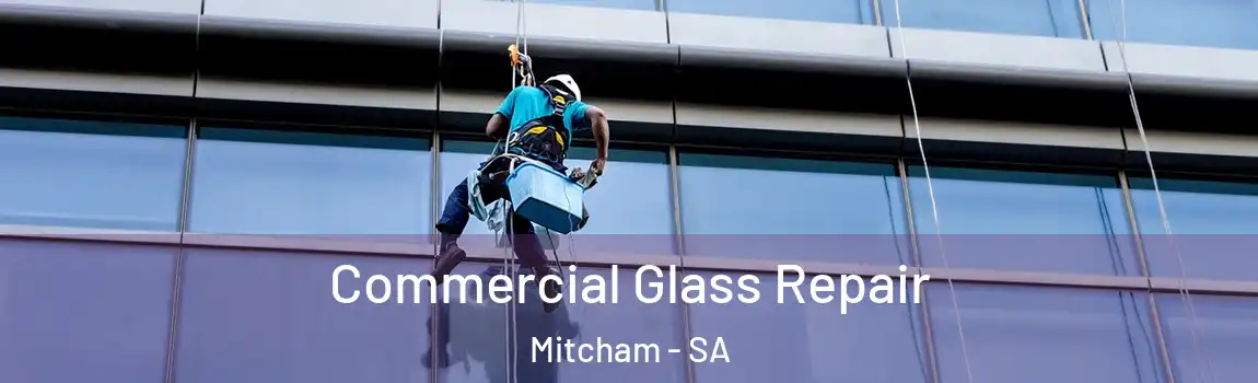 Commercial Glass Repair Mitcham - SA