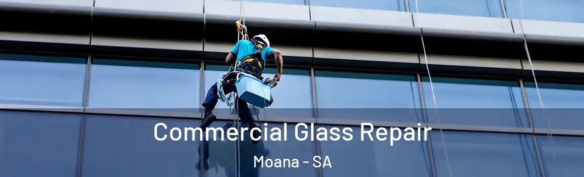 Commercial Glass Repair Moana - SA
