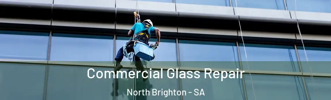 Commercial Glass Repair North Brighton - SA