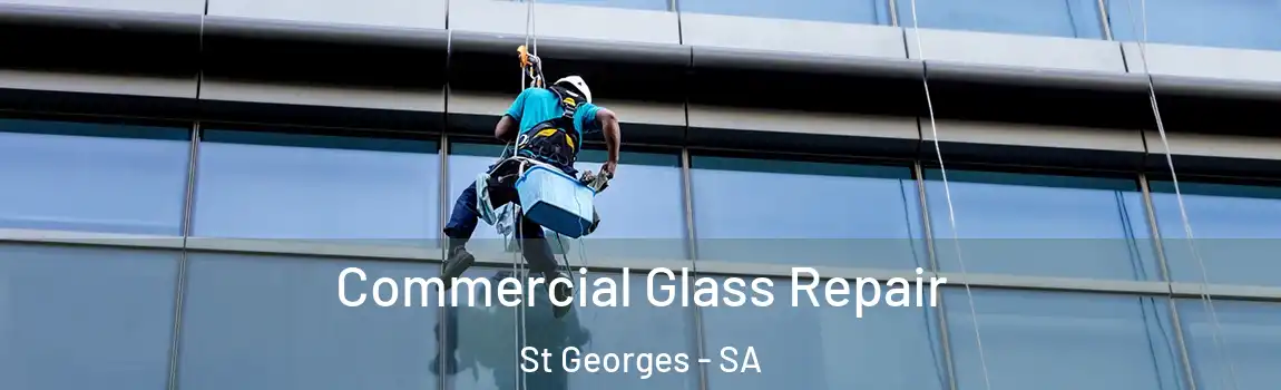 Commercial Glass Repair St Georges - SA