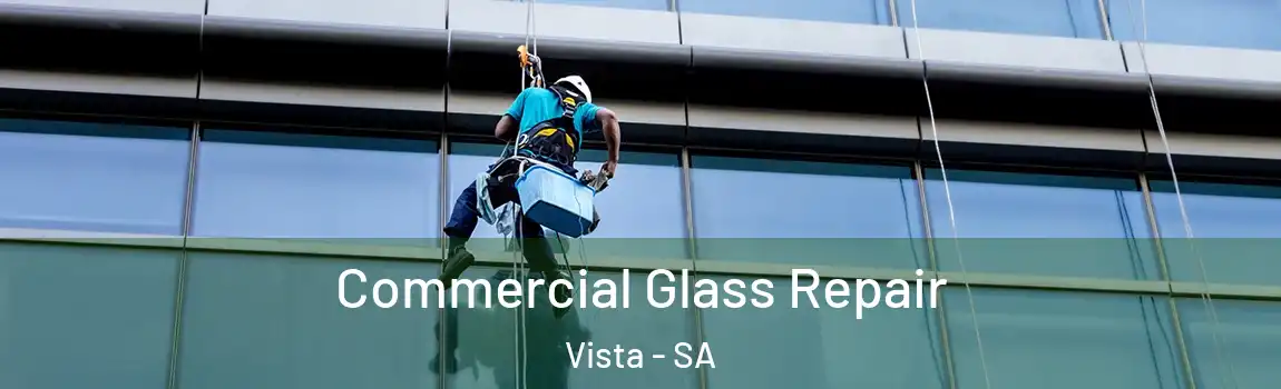  Commercial Glass Repair Vista - SA