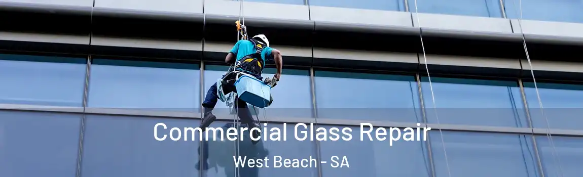  Commercial Glass Repair West Beach - SA
