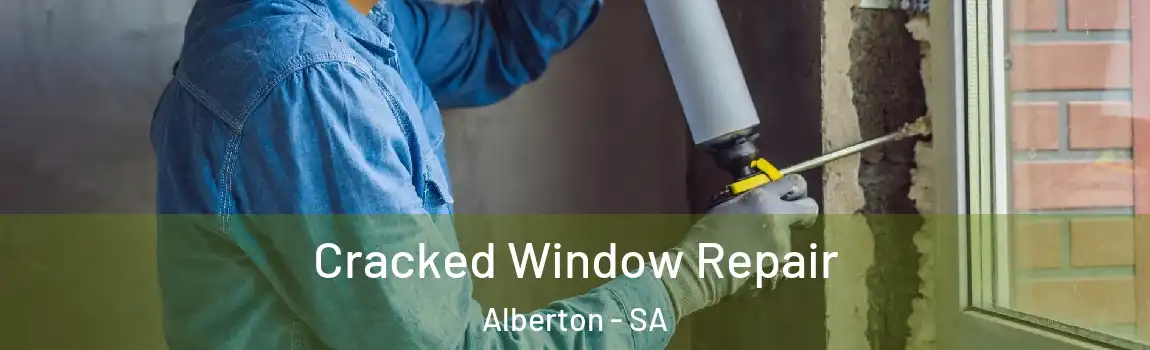  Cracked Window Repair Alberton - SA