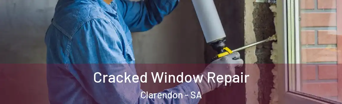  Cracked Window Repair Clarendon - SA