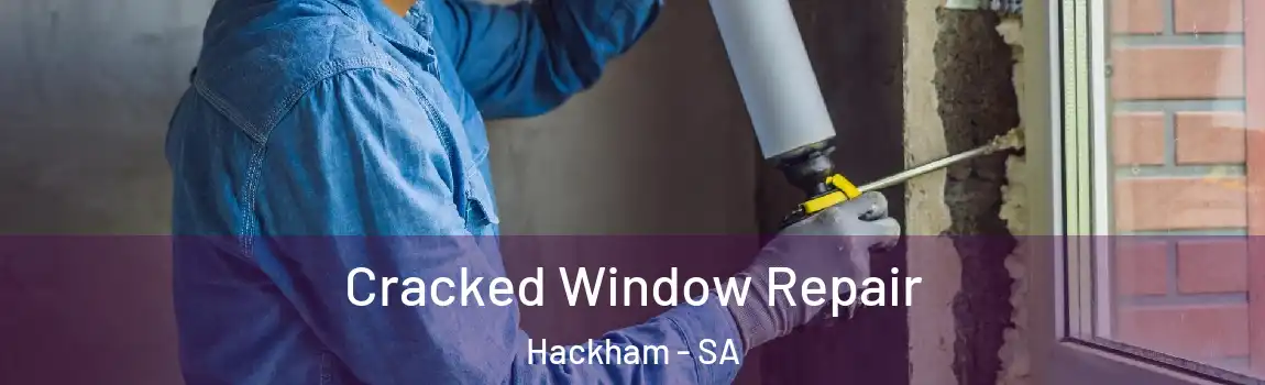  Cracked Window Repair Hackham - SA