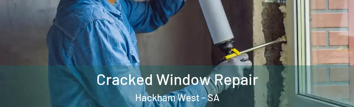  Cracked Window Repair Hackham West - SA