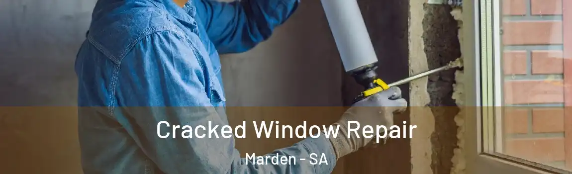 Cracked Window Repair Marden - SA