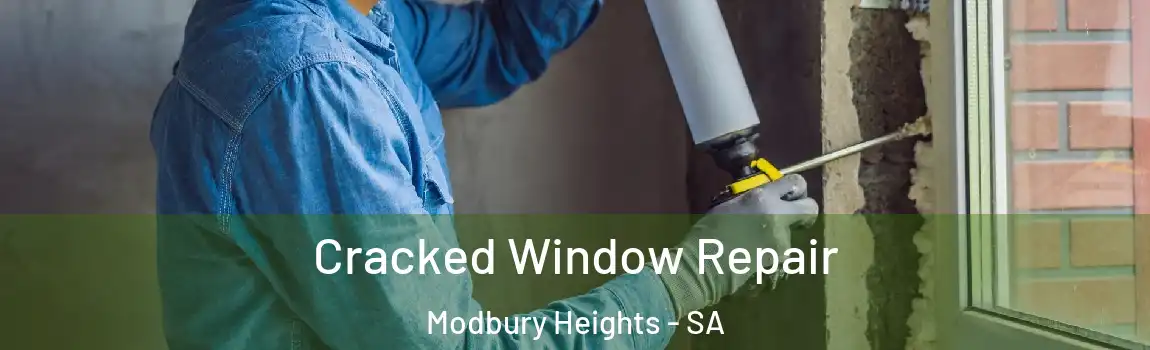 Cracked Window Repair Modbury Heights - SA