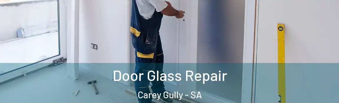 Door Glass Repair Carey Gully - SA