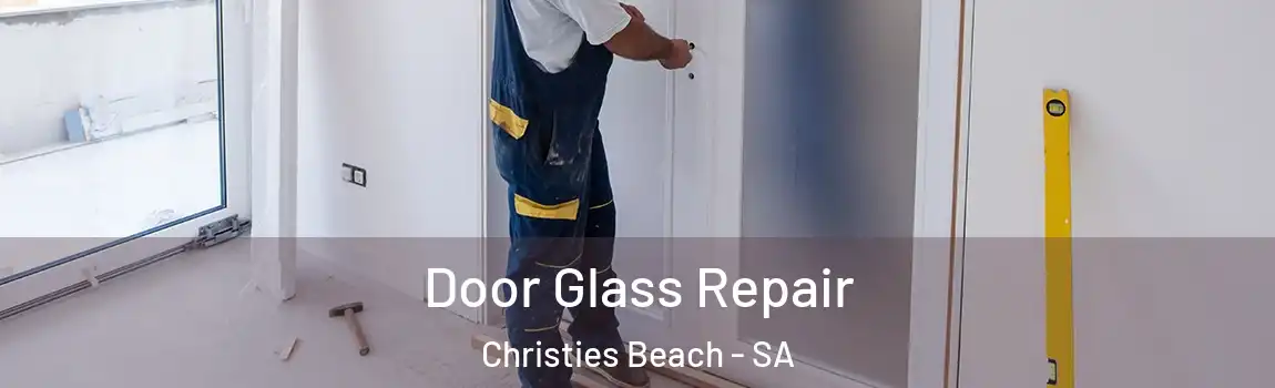  Door Glass Repair Christies Beach - SA